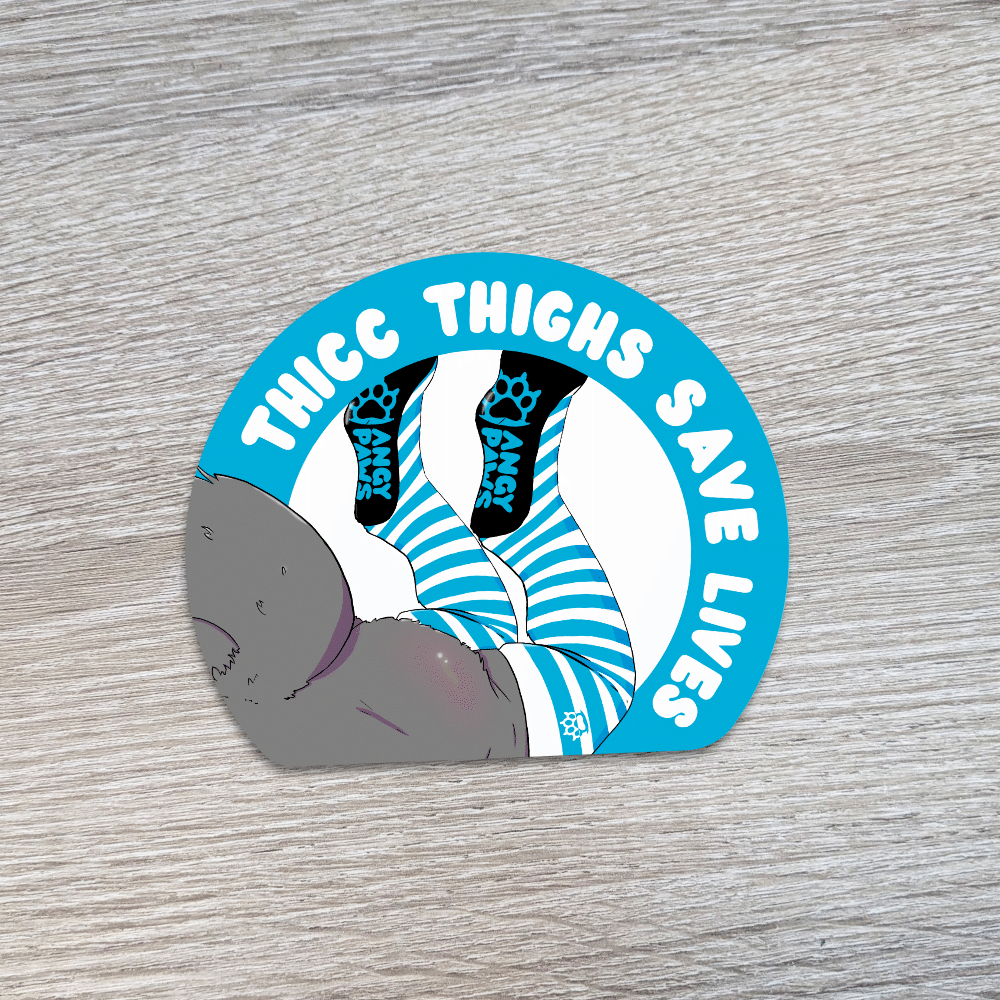 Thicc Thighs Save Lives Sticker